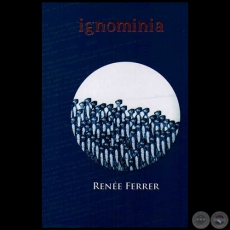 IGNOMINIA - Autora: RENÉE FERRER - Año: 2013